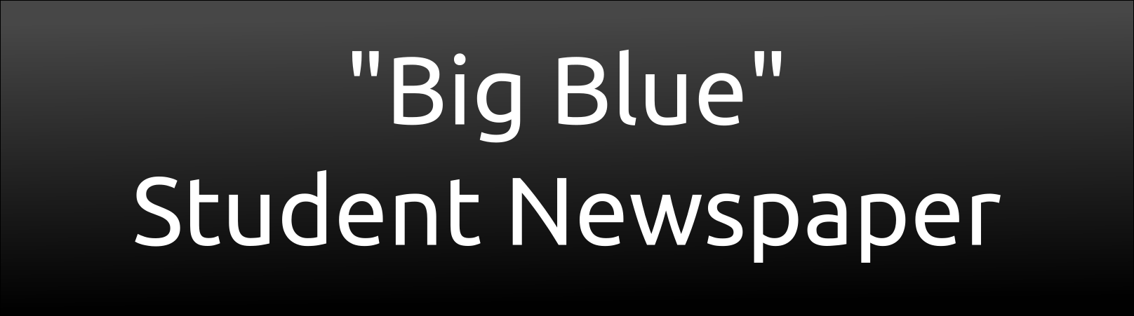 Big Blue Student Newspaper